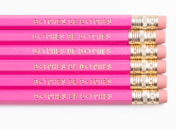 bitches pencil